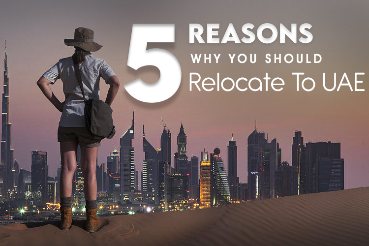 5 Reason UAE Makes a Right Choice To Relocate